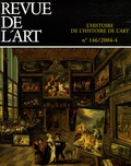 Roland Recht et G. Bickendorf - Revue de l'art N° 146, Décembre 200 : L'histoire de l'histoire de l'art.