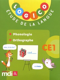Elodie Richard et Caroline Hesnard - Logico Etude de la langue CE1 - Phonologie, orthographe.