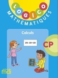  Editions MDI - Logico Mathématiques CP - Calculs.