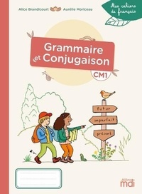 Alice Brandicourt et Aurélie Moriceau - Grammaire et conjugaison CM1.
