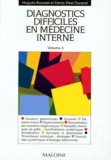 Hugues Rousset et Denis Vital Durand - Diagnostics Difficiles En Medecine Interne. Volume 3.