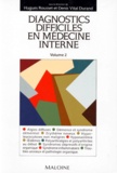 Hugues Rousset et  Collectif - Diagnostics Difficiles En Medecine Interne. Volume 2.