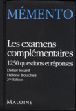 Hélène Bouchez et Didier Sicard - Les Examens Complementaires.