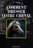 J-C Aumont - Comment dresser votre cheval.