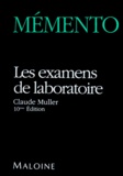 Claude Muller - Les Examens De Laboratoire. 10eme Edition.