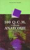 Pierre Kamina - 100 Qcm Corriges Anatomie. Tome 1, Anatomie Generale, 2eme Edition.
