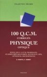 E Hantz et Frédéric Adnet - 100 Qcm Corriges De Physique Optique.