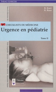 Reinhard Roos et Ronald Kurz - Urgences En Pediatrie. Tome 2.
