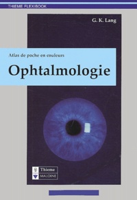 Gerhard Lang - Ophtalmologie. Atlas De Poche En Couleurs.