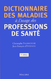 Jean-François d' Ivernois et Christophe Prudhomme - Dictionnaire Des Maladies A L'Usage Des Professions De Sante. 2eme Edition.