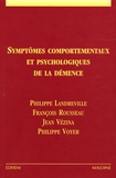 Philippe Landreville et François Rousseau - Symptômes comportementaux et psychologiques de la démence.