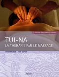 Weizhong Sun et Arne Kapner - Tui-Na - La thérapie par le massage.
