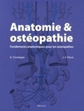 André Chantepie et Jean-François Pérot - Anatomie & ostéopathie - Fondements anatomiques pour les ostéopathes.
