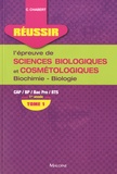 Corinne Chabert - Réussir l'épreuve de sciences biologiques et cosmétologiques - Tome 1, Biochimie-biologie 1re année.