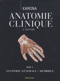Pierre Kamina - Anatomie clinique - Tome 1, Anatomie générale, membres.