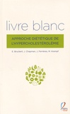 Eric Bruckert et John Chapman - Livre blanc - Approche diététique de l'hypercholestérolémie.