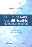 Serge Quérin - Dictionnaire des difficultés du français médical.
