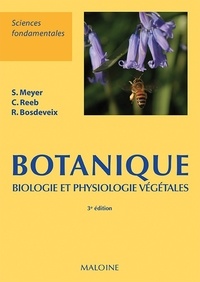 Sylvie Meyer et Catherine Reeb - Botanique - Biologie et physiologie végétales.