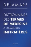 Jacques Delamare - Dictionnaire des termes de médecine à l'usage des infirmières.