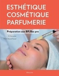Micheline Hernandez et Marie-Madeleine Mercier-Fresnel - Esthétique - Cosmétique - Parfumerie - Préparation au BP/Bac pro.