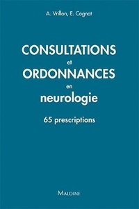 Agathe Vrillon et Emmanuel Cognat - Consultations et ordonnances en neurologie - 65 prescriptions.