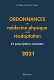 Camille Daste et Emmanuel Couzi - Ordonnances en médecine physique et de réadaptation - 61 prescriptions courantes.