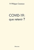 Philippe Casassus - Covid-19 : que retenir ?.