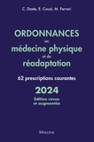 Camille Daste et Emmanuel Couzi - Ordonnances en médecine physique et de réadaptation - 62 prescriptions courantes.