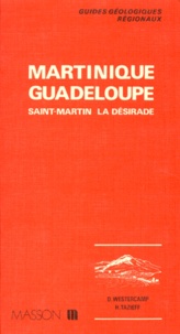 Haroun Tazieff et Denis Westercamp - MARTINIQUE GUADELOUPE. - Saint-Martin, La Désirade.