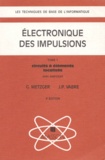 Georges Metzger et Jean-Paul Vabre - Electronique Des Impulsions. Tome 1, Circuits A Elements Localises, Avec Exercices, 3eme Edition.