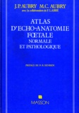 F Labbe et J Aubry - Atlas d'écho-anatomie fútale normale et pathologique.