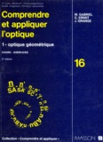 J Grange et M Gabriel - L'Optique 1. Tome 1, Optique Geometrique, Cours Et Exercices.
