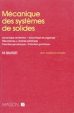 Max Bausset - Mecanique Des Systemes De Solides. Dynamique De Newton, Dynamique De Langage, Mecanismes, Chaines Robotiques, Potentiels Geodesiques, Potentiels Gravifiques.