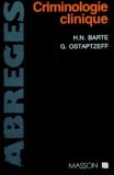 Henri-Nhi Barte et Georges Ostaptzeff - Criminologie clinique.