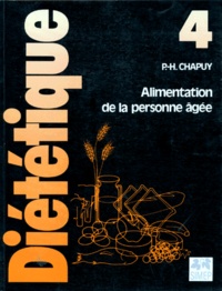 Paul-Henri Chapuy - Alimentation De La Personne Agee. Aspects Dietetiques, Medicaux, Psychologiques Et Sociaux.