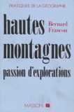 Bernard Francou - Hautes Montagnes. Passion D'Explorations.