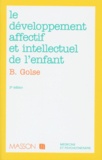 Bernard Golse - Le Developpement Affectif Et Intellectuel De L'Enfant. 3eme Edition.