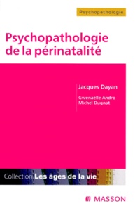 Jacques Dayan et  Collectif - Psychopathologie de la périnatalité.