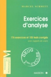 Marcel Schmitt - Exercices D'Analyse. 176 Exercices Et 105 Tests Corriges, Avec Rappels De Cours.
