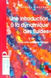 Michel Rieutord - Une Introduction A La Dynamique Des Fluides. Cours Avec Exercices Corriges.