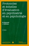 Martine Bouvard et Jean Cottraux - Protocoles et échelles d'évaluation en psychiatrie et psychologie.