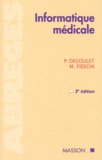 Marius Fieschi et Patrice Degoulet - INFORMATIQUE MEDICALE. - 3ème édition.