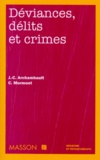 Christian Mormont et Jean-Claude Archambault - Déviances, délits et crimes.