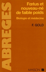P Koki Ndombo et Francis Gold - Foetus Et Nouveau-Ne De Faible Poids. Biologie Et Medecine.