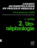 Francis Joffre - Uro-Nephrologie. Tome 2.