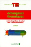 Jacques Padet - Echangeurs Thermiques. Methodes Globales De Calcul Avec 11 Problemes Resolus.