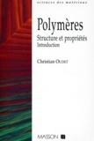 Christian Oudet - Polymeres. Structure Et Proprietes, Introduction.