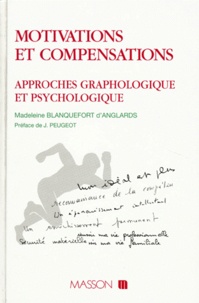 Madeleine Blanquefort d'Anglards - Motivations Et Compensations. Approches Graphologiques Et Psychologiques.