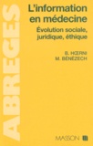 Michel Bénézech et Bernard Hoerni - L'INFORMATION EN MEDECINE. - Evolution sociale, juridique, éthique.