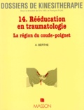 A Berthe - Reeducation En Traumatologie. La Region Du Coude-Poignet.